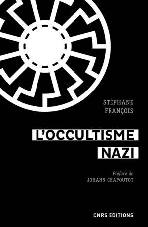 L'occultisme nazi : entre la SS et l'ésotérisme - Stéphane François