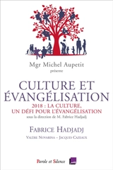 Culture et évangélisation : 2018, la culture, un défi pour l'évangélisation : conférences de carême 2018 à Notre-Dame de Paris - Fabrice Hadjadj