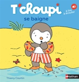 T'choupi se baigne - Thierry Courtin