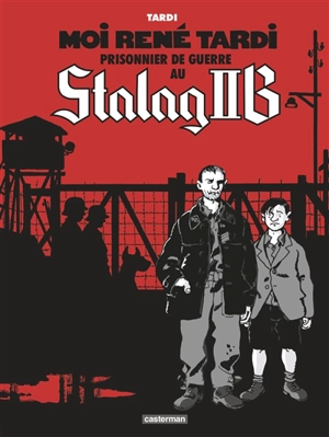 Moi René Tardi, prisonnier de guerre au Stalag II B - Jacques Tardi