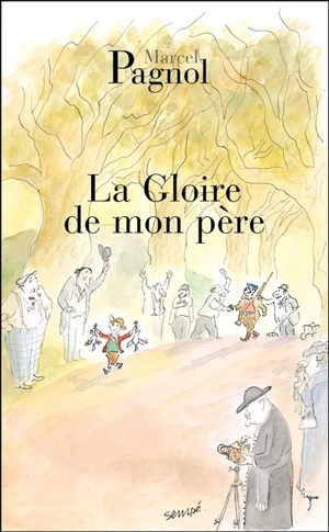 Souvenirs d'enfance. Vol. 1. La gloire de mon père - Marcel Pagnol