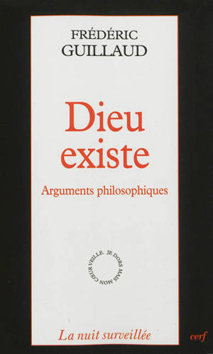 Dieu existe : arguments philosophiques - Frédéric Guillaud