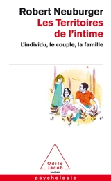 Les territoires de l'intime : l'individu, le couple, la famille - Robert Neuburger