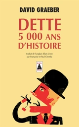 Dette : 5.000 ans d'histoire - David Graeber