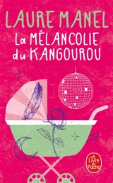 La mélancolie du kangourou - Laure Manel