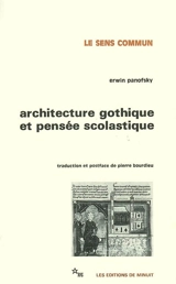 Architecture gothique et pensée scolastique. L'Abbé Suger de Saint-Denis - Erwin Panofsky