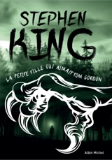 La petite fille qui aimait Tom Gordon - Stephen King