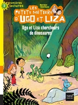 Les petits métiers d'Ugo et Liza. Vol. 1. Ugo et Liza chercheurs de dinosaures : niveau 2 - Mymi Doinet