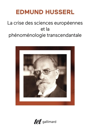 La crise des sciences européennes et la phénoménologie transcendantale - Edmund Husserl