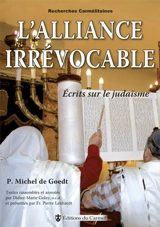 L'Alliance irrévocable : écrits sur le judaïsme - Michel de Goedt