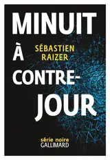 L'alignement des équinoxes. Vol. 3. Minuit à contre-jour - Sébastien Raizer