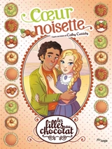 Les filles au chocolat. Vol. 11. Coeur noisette - Véronique Grisseaux