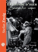 Le monde d'hier : souvenirs d'un Européen - Stefan Zweig