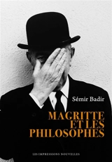 Magritte et les philosophes - Sémir Badir