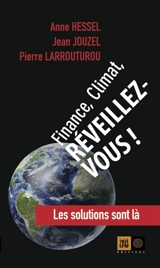 Finance, climat, réveillez-vous ! : les solutions sont là - Anne Hessel