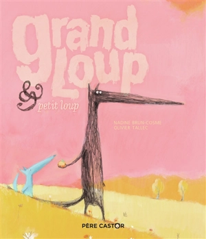 Grand Loup & Petit Loup - Nadine Brun-Cosme