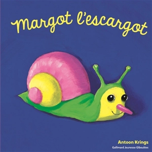 Margot l'escargot - Antoon Krings