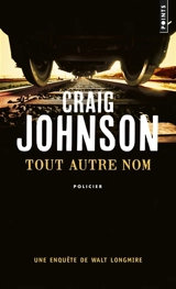 Une enquête de Walt Longmire. Tout autre nom - Craig Johnson