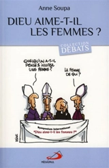 Dieu aime-t-il les femmes ? - Anne Soupa