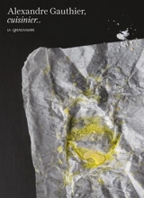 Alexandre Gauthier, cuisinier : la Grenouillère. Vol. 2 - Alexandre Gauthier