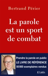 La parole est un sport de combat - Bertrand Périer