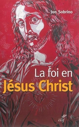 La foi en Jésus-Christ - Jon Sobrino