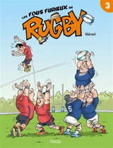 Les fous furieux du rugby. Vol. 3 - Gürcan Gürsel