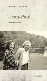 Jean-Paul, fenêtres intimes - Vachon, Huguette