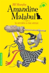 Amandine Malabul. La sorcière a des ennuis - Jill Murphy