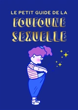 Le petit guide de la foufoune sexuelle - Julia Pietri