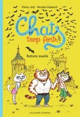 Chats trop forts. Vol. 2. Restons soudés - Fanny Joly