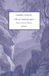 Tu ne mourras pas - Gabriel Marcel
