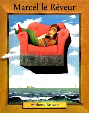 Marcel le rêveur - Anthony Browne