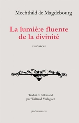 La lumière fluente de la divinité, XIIIe siècle - Mechtilde de Magdebourg