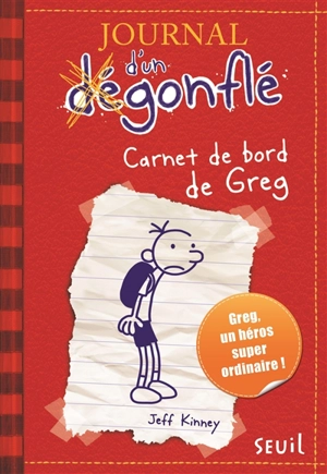 Journal d'un dégonflé. Vol. 1. Carnet de bord de Greg Heffley - Jeff Kinney