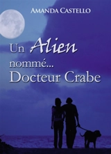 Un Alien nommé Docteur Crabe - Amanda Castello