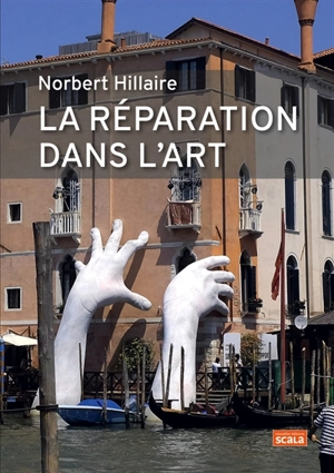 La réparation dans l'art - Norbert Hillaire