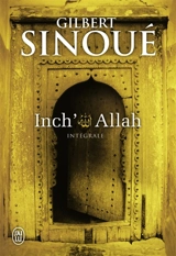 Inch'Allah : intégrale - Gilbert Sinoué