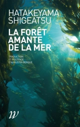 La forêt amante de la mer - Shigeatsu Hatakeyama