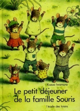 Le petit déjeuner de la famille Souris - Kazuo Iwamura