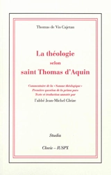 La théologie selon saint Thomas d'Aquin : commentaire de la Somme théologique, première question de la prima pars - Thomas Cajetan