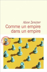 Comme un empire dans un empire - Alice Zeniter