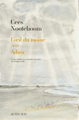L'oeil du moine. Adieu - Cees Nooteboom