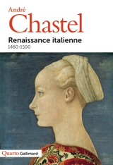 Renaissance italienne 1460-1500 - André Chastel