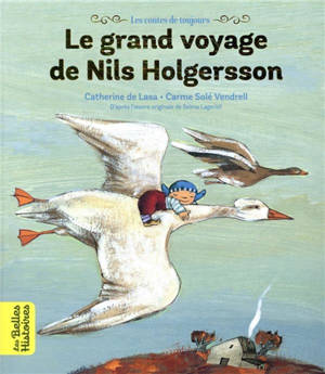 Le grand voyage de Nils Holgersson - Catherine de Lasa
