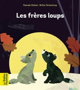 Les frères loups - Pascale Chenel
