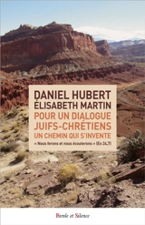 Pour un dialogue juifs-chrétiens : un chemin qui s'invente : nous ferons et nous écouterons (Ex 24, 7) - Daniel Hubert