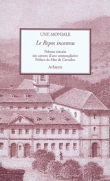 Le repos inconnu : poèmes extraits des carnets d'une contemplative - Catherine-Marie