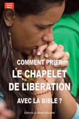 Comment prier le chapelet de libération avec la Bible ? - Thierry Fourchaud