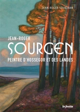 Jean-Roger Sourgen : peintre d'Hossegor et des Landes - Jean-Roger Soubiran
